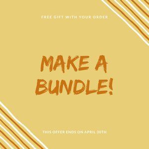 MAKE A BUNDLE!